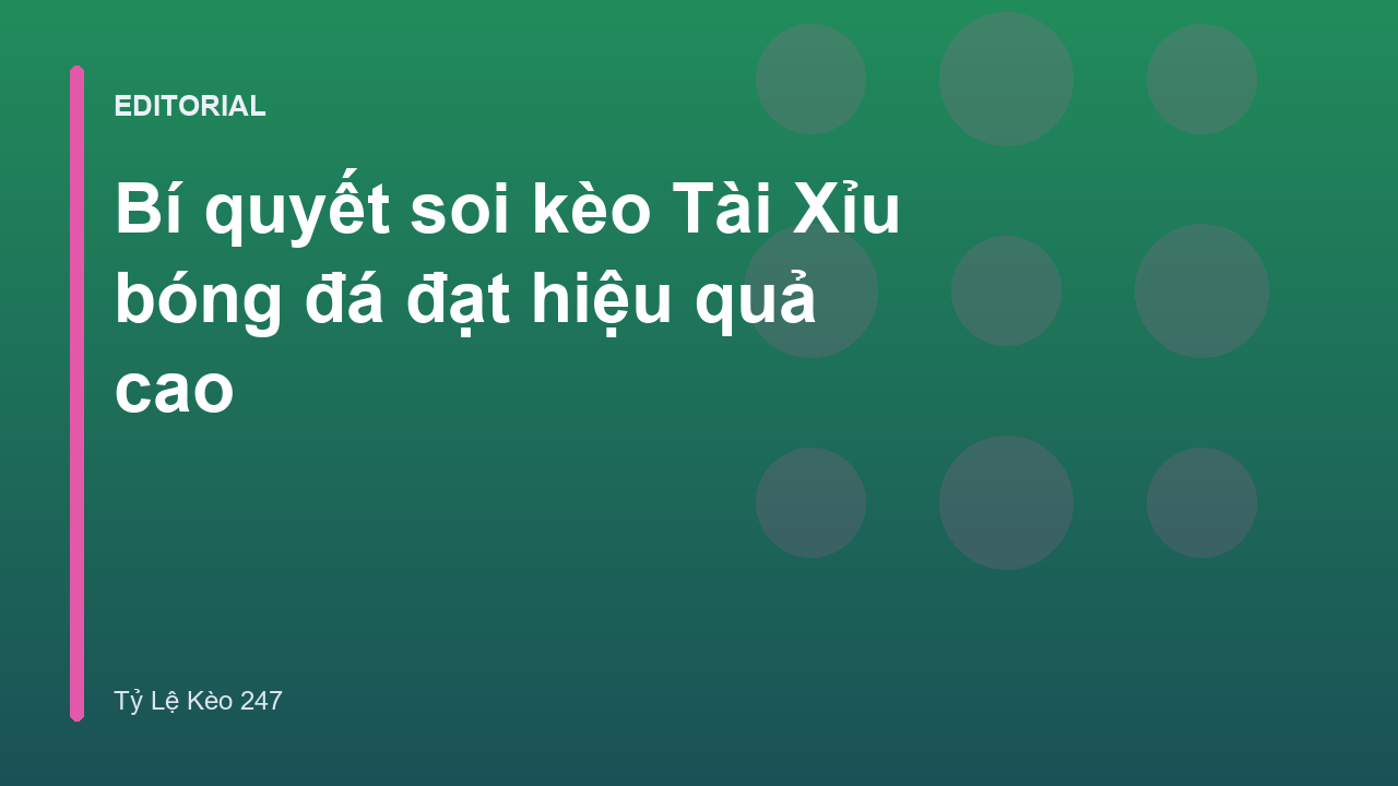 Bí quyết soi kèo tài xỉu bóng đá