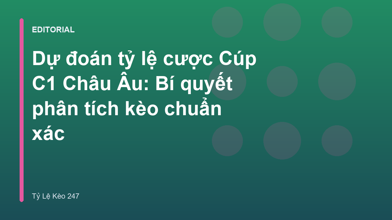 Phân tích tỷ lệ cược Cúp C1 Châu Âu chuyên sâu
